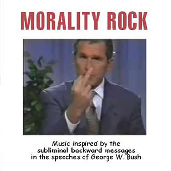 Morality Rock CD cover, featuring a photo of President Bush flipping off the camera